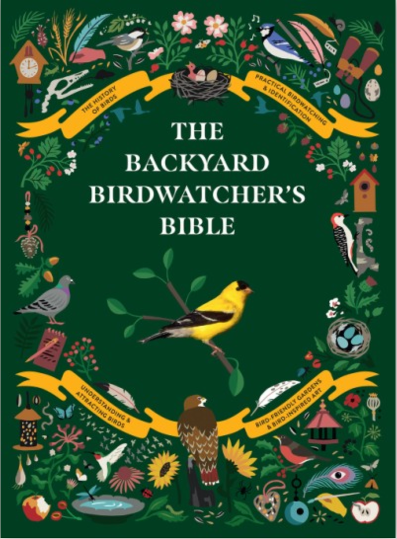 The Backyard Birdwatcher’s Bible
