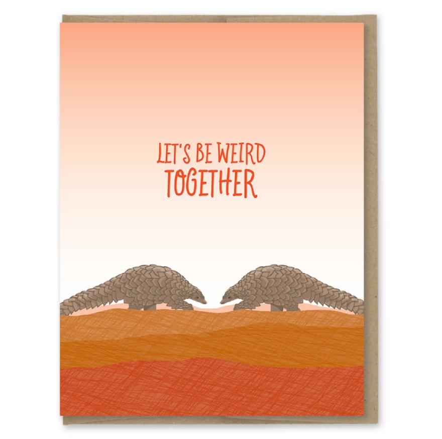 Let's Be Weird Together Card