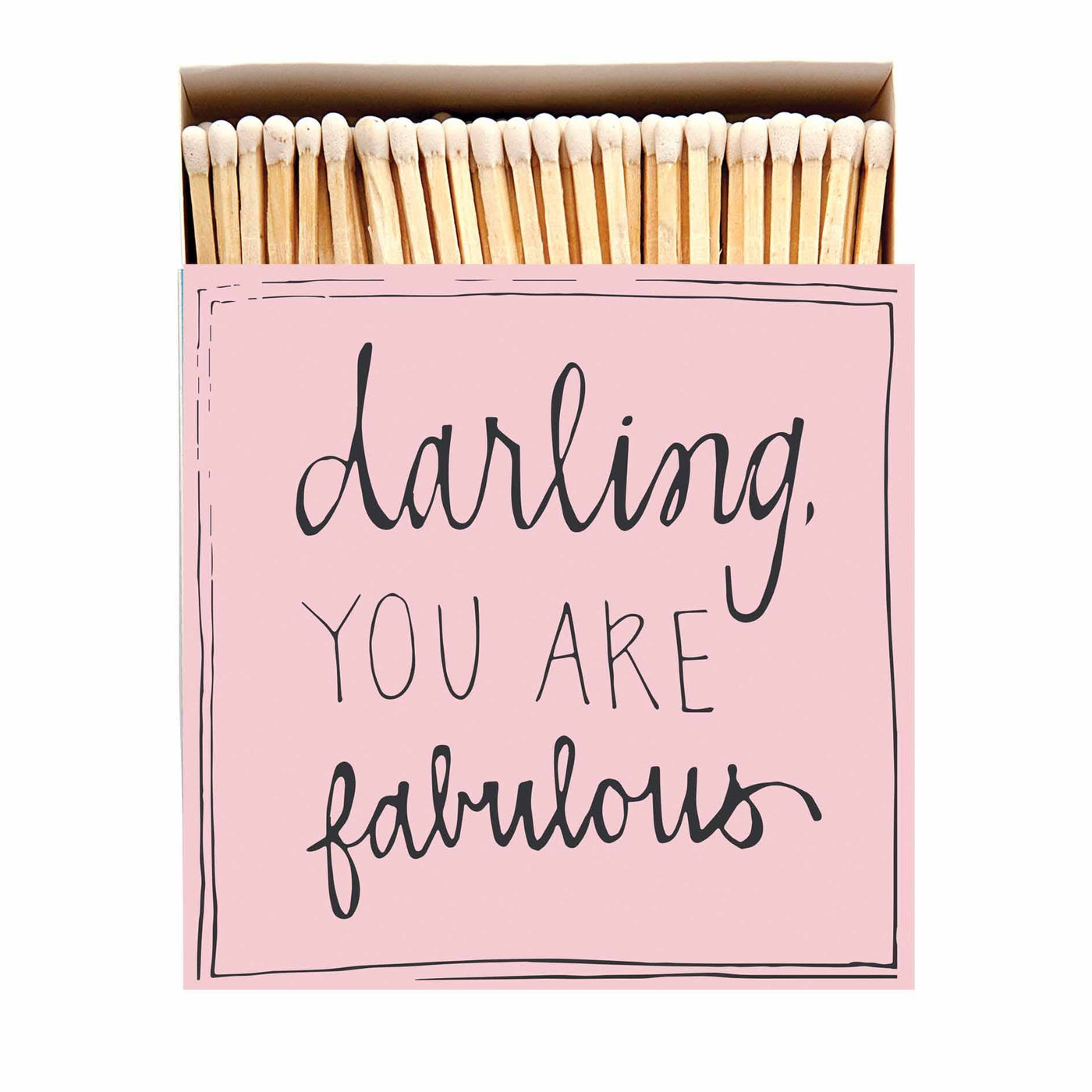 Darling You Are Fabulous Matches