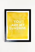 You are My Sunshine Art Print
